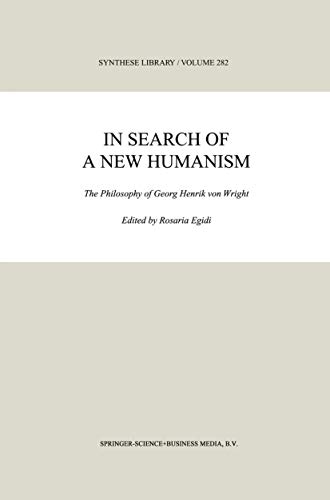 In Search of a New Humanism : The Philosophy of Georg Henrik von Wright - M. R. Egidi