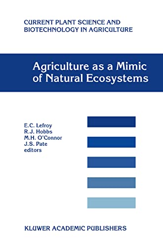 Stock image for Agriculture as a Mimic of Natural Ecosystems (Current Plant Science and Biotechnology in Agriculture) for sale by Revaluation Books