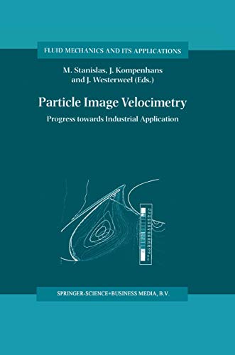 9789048153947: Particle Image Velocimetry: Progress Towards Industrial Application (Fluid Mechanics and Its Applications, 56)