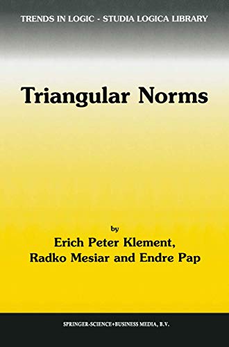 Triangular Norms (Trends in Logic, 8) - Klement, Erich Peter; Mesiar, R.; Pap, E.