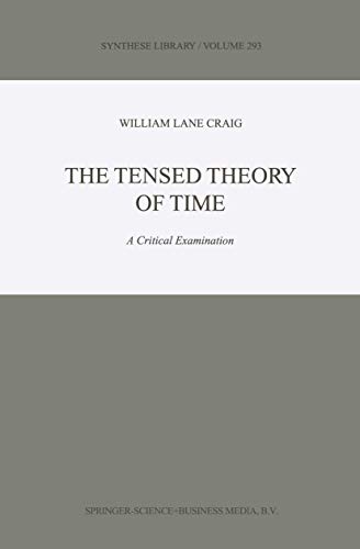 The Tensed Theory of Time: A Critical Examination (Synthese Library) (9789048155859) by Craig, W.L.