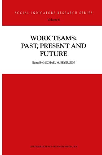 Stock image for Work Teams: Past, Present and Future (Social Indicators Research Series, 6) for sale by Ergodebooks