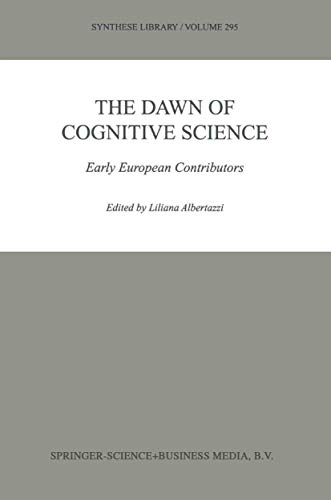 The Dawn of Cognitive Science : Early European Contributors - L. Albertazzi