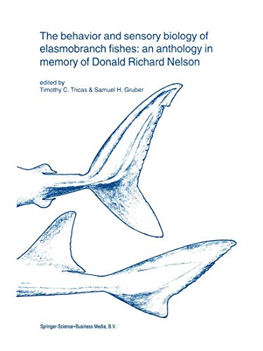 Imagen de archivo de The Behavior and Sensory Biology of Elasmobranch Fishes an Anthology in Memory of Donald Richard Nelson a la venta por Revaluation Books