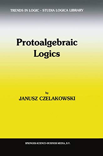 9789048156931: Protoalgebraic Logics: 10 (Trends in Logic)