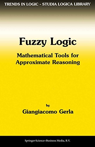 9789048156948: Fuzzy Logic: Mathematical Tools for Approximate Reasoning (Trends in Logic, 11)