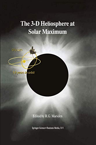 9789048157235: The 3-D Heliosphere at Solar Maximum: Proceedings of the 34th ESLAB Symposium, 36 October 2000, ESTEC, Noordwijk, The Netherlands