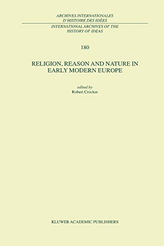 Religion, Reason and Nature in Early Modern Europe - R. Crocker