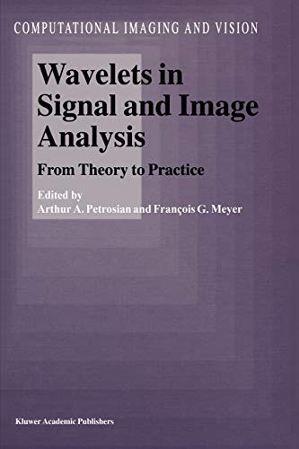 Wavelets in Signal and Image Analysis : From Theory to Practice - F. G. Meyer
