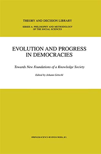 Evolution and Progress in Democracies : Towards New Foundations of a Knowledge Society - Johann Götschl