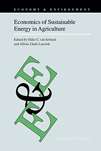 Imagen de archivo de Economics of Sustainable Energy in Agriculture (Economy & Environment, 24) a la venta por Lucky's Textbooks