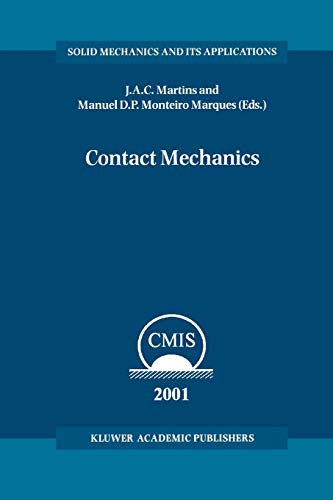 9789048160990: Contact Mechanics: Proceedings of the 3rd Contact Mechanics International Symposium, Praia da Consolao, Peniche, Portugal, 17-21 June 2001: 103 (Solid Mechanics and Its Applications)