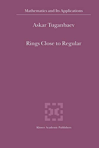 Stock image for Rings Close to Regular (Mathematics and Its Applications, 545) for sale by Lucky's Textbooks