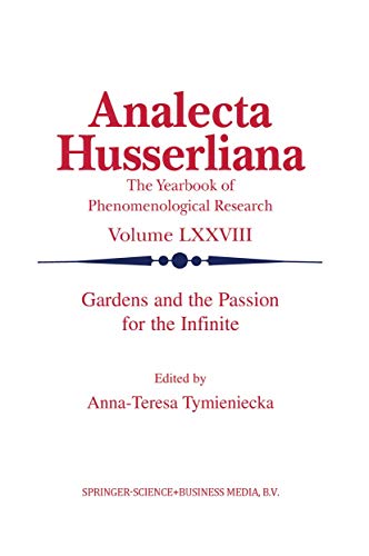 Gardens and the Passion for the Infinite Analecta Husserliana Volume 78