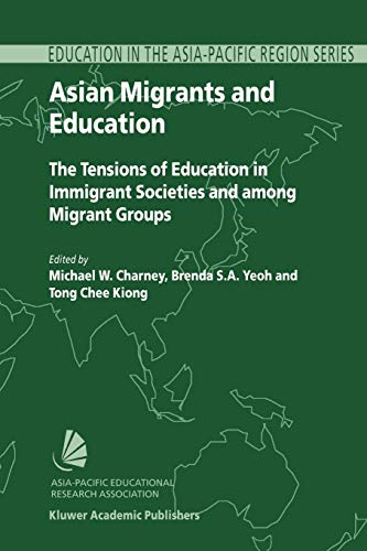 9789048163021: Asian Migrants and Education: The Tensions of Education in Immigrant Societies and Among Migrant Groups: 2 (Education in the Asia-Pacific Region: Issues, Concerns and Prospects)