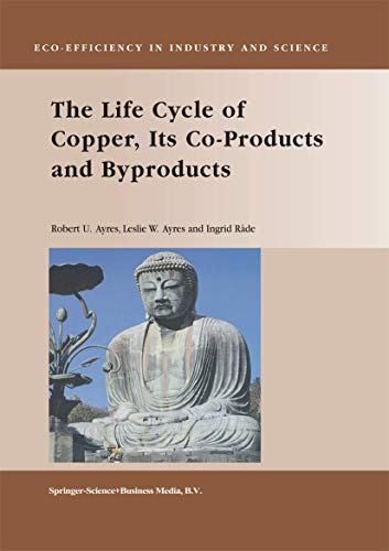 9789048163960: The Life Cycle of Copper, Its Co-Products and Byproducts: 13 (Eco-Efficiency in Industry and Science)