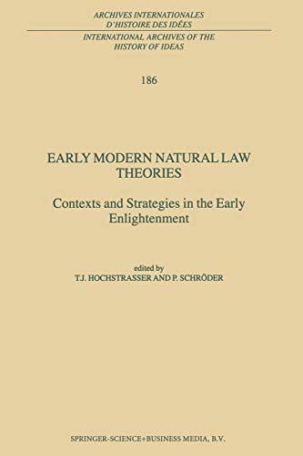 9789048164035: Early Modern Natural Law Theories: Context and Strategies in the Early Enlightenment: 186 (International Archives of the History of Ideas Archives internationales d'histoire des ides)