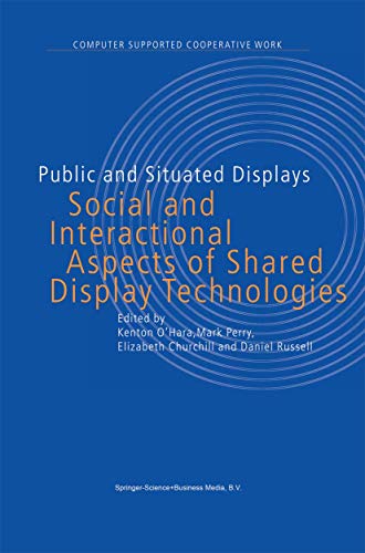 Imagen de archivo de Public and Situated Displays: Social and Interactional Aspects of Shared Display Technologies (Computer Supported Cooperative Work, 2) a la venta por Lucky's Textbooks