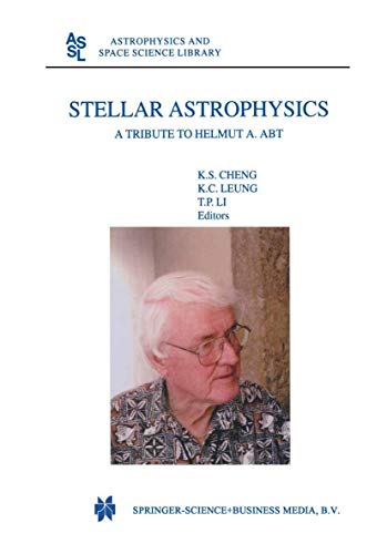 9789048164523: Stellar Astrophysics: A Tribute to Helmut A. Abt (Astrophysics and Space Science Library, 298)