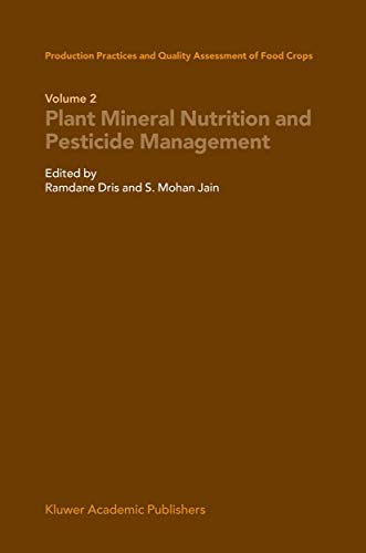 Beispielbild fr Production Practices and Quality Assessment of Food Crops: Plant Mineral Nutrition and Pesticide Management zum Verkauf von Lucky's Textbooks