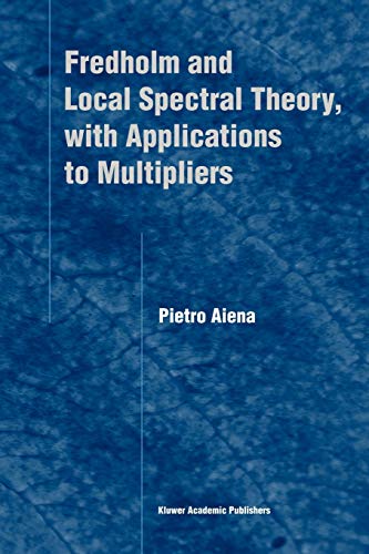 9789048165223: Fredholm and Local Spectral Theory, with Applications to Multipliers