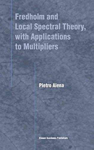 9789048165223: Fredholm and Local Spectral Theory, with Applications to Multipliers