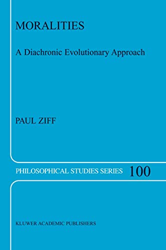 Moralities: A Diachronic Evolutionary Approach (Paperback) - Paul Ziff