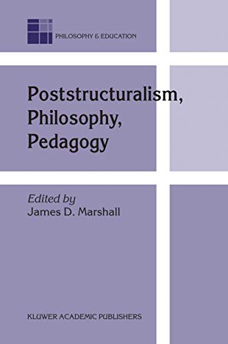 Poststructuralism, Philosophy, Pedagogy - J. D. Marshall