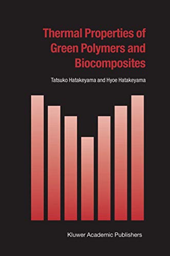Stock image for Thermal Properties of Green Polymers and Biocomposites (Hot Topics in Thermal Analysis and Calorimetry, 4) for sale by Lucky's Textbooks