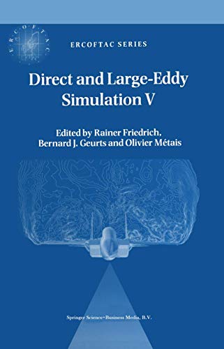 9789048165759: Direct and Large-Eddy Simulation V: Proceedings of the fifth international ERCOFTAC Workshop on direct and large-eddy simulation held at the Munich University of Technology, August 2729, 2003