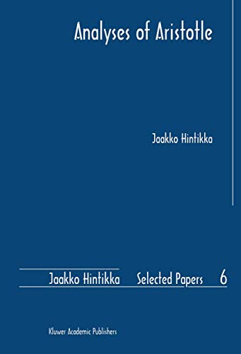 Analyses of Aristotle (Jaakko Hintikka Selected Papers, 6) (9789048165780) by Hintikka, Jaakko
