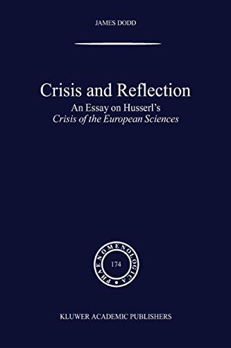 Crisis and Reflection: An Essay on Husserl's Crisis of the European Sciences (Paperback) - J. Dodd