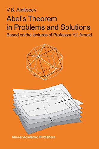 9789048166091: Abel’s Theorem in Problems and Solutions: Based on the lectures of Professor V.I. Arnold