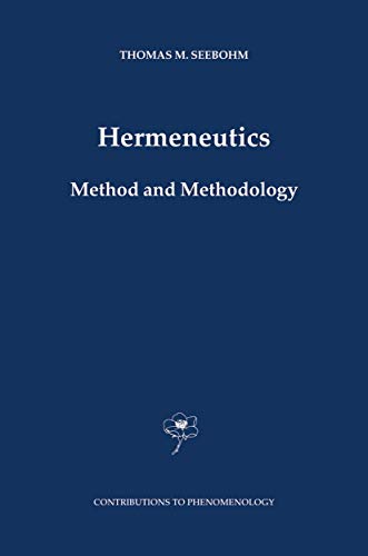 Hermeneutics. Method and Methodology - Thomas M Seebohm