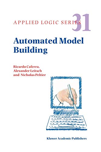 Imagen de archivo de Automated Model Building (Applied Logic Series, 31) a la venta por Lucky's Textbooks