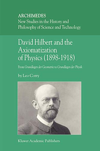 9789048167197: David Hilbert and the Axiomatization of Physics 1898-1918: From Grundlagen Der Geometrie to Grundlagen Der Physik: 10