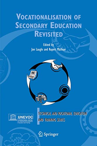 Vocationalisation of Secondary Education Revisited (Technical and Vocational Education and Training: Issues, Concerns and Prospects) - Jon Lauglo
