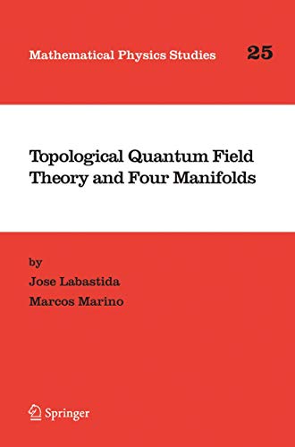 Stock image for Topological Quantum Field Theory and Four Manifolds (Mathematical Physics Studies, 25) for sale by GF Books, Inc.