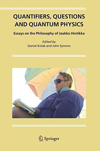 Quantifiers, Questions and Quantum Physics: Essays on the Philosophy of Jaakko Hintikka - Kolak, Daniel