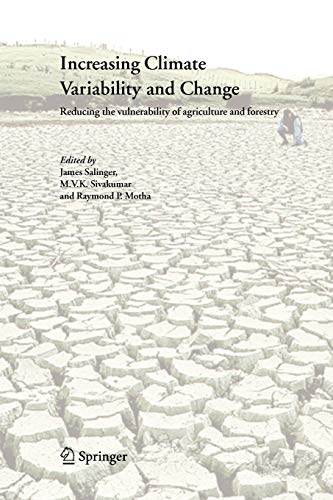Increasing Climate Variability and Change : Reducing the Vulnerability of Agriculture and Forestry - James Salinger