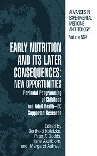 Stock image for Early Nutrition and its Later Consequences: New Opportunities : Perinatal Programming of Adult Health - EC Supported Research for sale by Ria Christie Collections