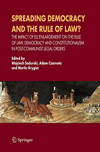 Stock image for Spreading Democracy and the Rule of Law? : The Impact of EU Enlargemente for the Rule of Law, Democracy and Constitutionalism in Post-Communist Legal Orders for sale by Buchpark