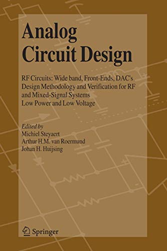 Analog Circuit Design: RF Circuits: Wide band, Front-Ends, DAC's, Design Methodology and Verification for RF and Mixed-Signal Systems, Low Power and Low Voltage (Paperback)