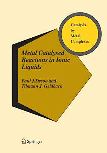 Metal Catalysed Reactions in Ionic Liquids (Catalysis by Metal Complexes) - Paul J. Dyson