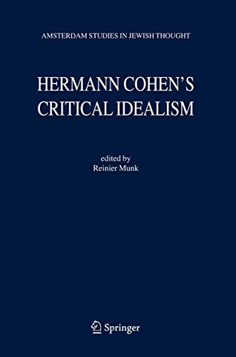 Stock image for Hermann Cohen's Critical Idealism (Amsterdam Studies in Jewish Philosophy, 10) for sale by Lucky's Textbooks