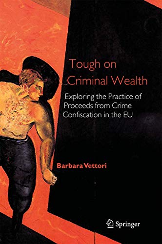Tough on Criminal Wealth - Vettori, Barbara