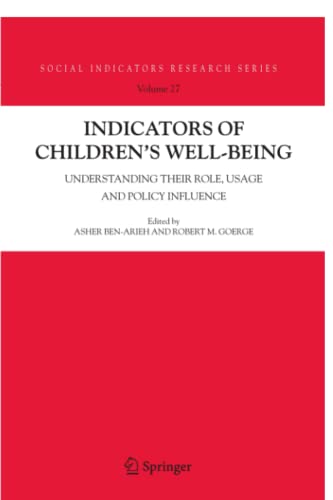 Stock image for Indicators of Children's Well-Being: Understanding Their Role, Usage and Policy Influence (Social Indicators Research Series, 27) for sale by HPB-Red