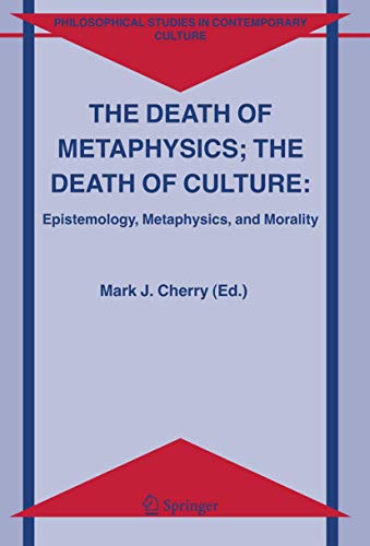 The Death of Metaphysics; The Death of Culture - Mark J. Cherry