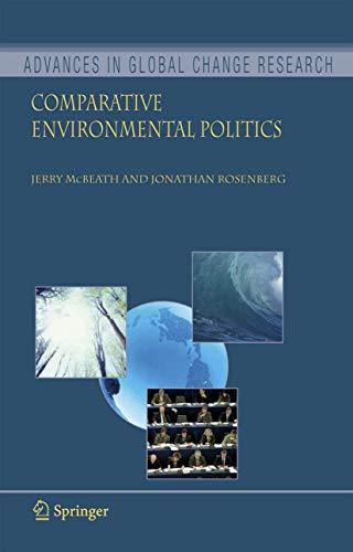 Comparative Environmental Politics (Advances in Global Change Research, 25) (9789048171873) by McBeath, Jerry