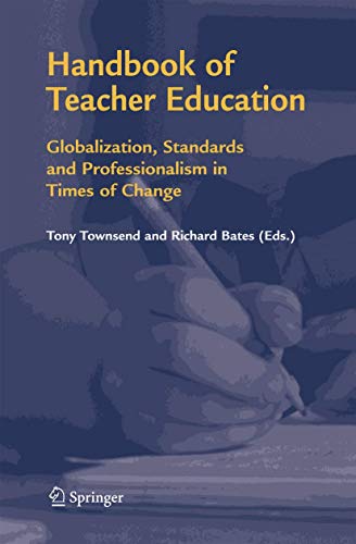 Imagen de archivo de Handbook of Teacher Education: Globalization, Standards and Professionalism in Times of Change a la venta por Revaluation Books